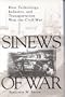 Sinews of War: How Technology, Industry and Transportation Won the Civil War