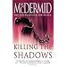 Killing the Shadows