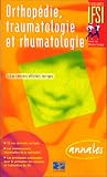 Orthop�die, traumatologie et rhumatologie: Les cas concrets du DE : cas concrets officiels corrig�s