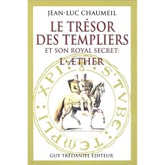 Le tr�sor des Templiers et son royal secret : l'Aether