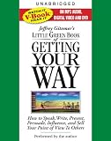 The Little Green Book of Getting Your Way: How to Speak, Write, Present, Persuade, Influence, and Sell Your Point of View to Others (Jeffrey Gitomer's Little Books)