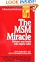The MSM Miracle