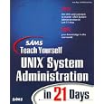Sams Teach Yourself UNIX System Administration in 21 Days (Teach... by John Ray and William Ray