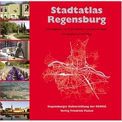 Stadtatlas Regensburg. Eine Ver�ffentlichung der Regensburger Kulturstiftung der REWAG