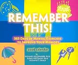 Remember This! 365 Days of Mental Exercises to Improve Your Memory: 2006 Calendar
