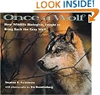 Once A Wolf: How Wildlife Biologists Fought to Bring Back the Gray Wolf
