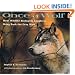 Once A Wolf: How Wildlife Biologists Fought to Bring Back the Gray Wolf
