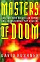 Masters of Doom: How Two Guys Created an Empire and Transformed Pop Culture