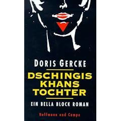 Dschingis Khans Tochter. Ein Bella- Block- Roman
