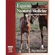 Equine Neonatal Medicine: A Case-Based Approach by  Mary Rose Paradis