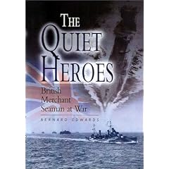 The Quiet Heroes: British Merchant Seaman at War