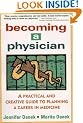 Becoming a Physician: A Practical and Creative Guide to Planning a Career in Medicine
