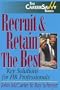 Recruit & Retain The Best (Careersavvy Series)