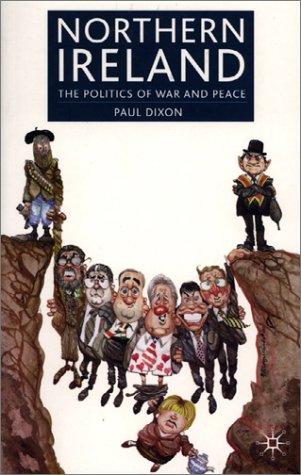 Northern Ireland: The Politics of War and Peace