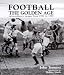 Football: The Golden Age