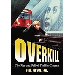 Overkill: The Rise And Fall of Thriller Cinema book cover