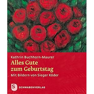 Alles Gute zum Geburtstag! - Mit Bildern von Sieger Köder