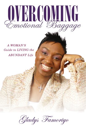 Overcoming Emotional Baggage: A Woman's Guide to Living the Abundant Life