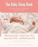 The Baby Sleep Book: The Complete Guide to a Good Nights Rest for the Whole Family (Sears Parenting Library)