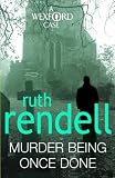 Murder Being Once Done: A Wexford Case