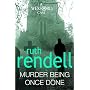 Murder Being Once Done: A Wexford Case