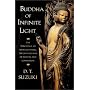 Buddha of Infinite Light: The Teachings of Shin Buddhism, the Japanese Way of Wisdom and Compassion