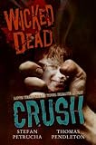 Wicked Dead: Crush (Wicked Dead)