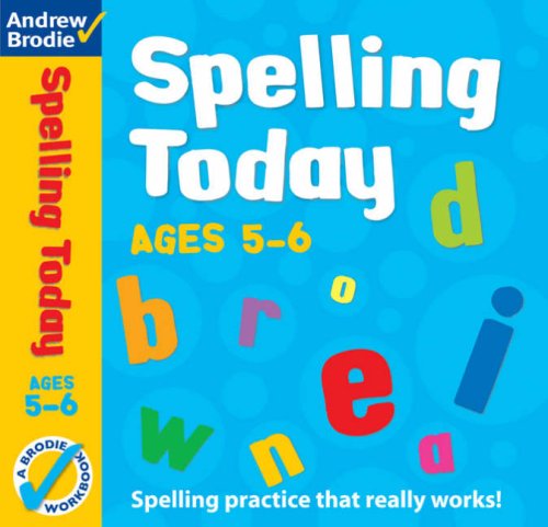 Andrew Brodie Publications Spelling Today for Ages 5-6