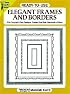 Ready-to-Use Elegant Frames and Borders (Dover Clip-Art)