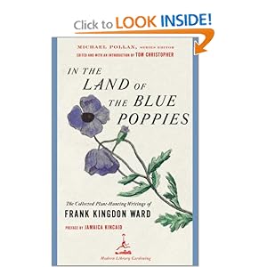 In the Land of the Blue Poppies: The Collected Plant-Hunting Writings of Frank Kingdon Ward (Modern... by Frank Kingdon Ward, Tom Christopher, and Jamaica Kincaid