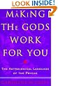 Making the Gods Work for You: The Astrological Language of the Psyche
