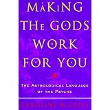 MakingtheGodsWorkforYou:TheAstrologicalLanguageofthePsyche
