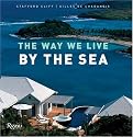 The Way We Live by the Sea (Way We Live (Rizzoli))