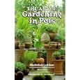 The Art of Gardening in Pots by Elisabeth De Lestrieux, Elisabeth De Lestrieax, and Hazel Evans
