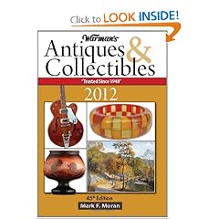 Warman's Antiques & Collectibles 2012 Price Guide (Warman's Antiques and Collectibles... by Mark F. Moran