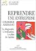 Reprendre une entreprise commerce-artisanat. : Le diagnostic, l'évaluation, le plan de reprise Reprendre une entreprise commerce-artisanat. : Le diagnostic, l'évaluation, le plan de reprise