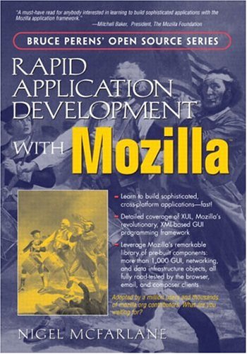 Rapid Application Development with Mozilla (Bruce Perens' Open Source Series)