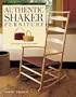 Authentic Shaker Furniture: 10 Projects You Can Build (Classic American Furniture Series)