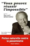 Vous pouvez r�ussir l'impossible : Selon Bernard Brochand par Cochard