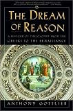 The Dream of Reason: A History of Western Philosophy from the Greeks to the Renaissance