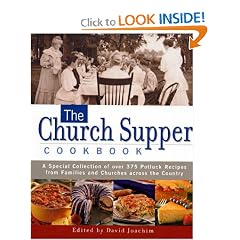 The Church Supper Cookbook: A Special Collection of Over 375 Potluck Recipes from Families and Churches Across the Country
