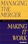 Managing the Merger: Making It Work