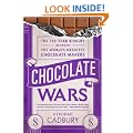 Chocolate Wars: The 150-Year Rivalry Between the World's Greatest Chocolate Makers
