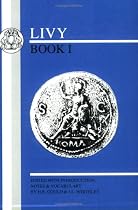 Livy: Book 1(BCP Latin Texts): Bk. 1