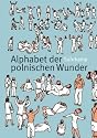 Alphabet der polnischen Wunder: Ein W&ouml;rterbuch
