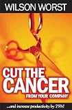 Cut the Cancer from Your company Cut the Cancer from Your company