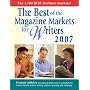 The Best of the Magazine Markets for Writers 2007