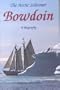 The Arctic Schooner Bowdoin: A Biography