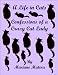 A Life in Cats: Confessions of a Crazy Cat Lady