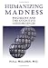 Humanizing Madness: Psychiatry and the Cognitive Neurosciences